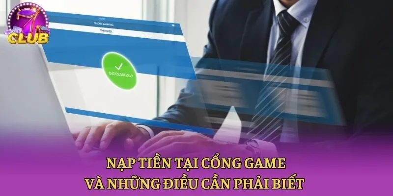 Nạp tiền tại cổng game và những điều cần phải biết